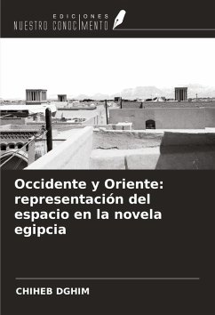 Cover Occidente y Oriente: representación del espacio en la novela egipcia