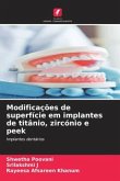 Modificações de superfície em implantes de titânio, zircónio e peek