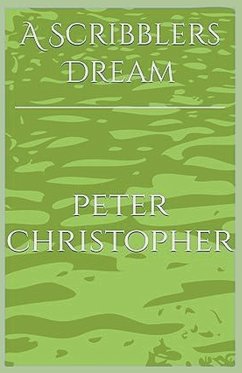 A Scribblers Dream - Christopher, Peter