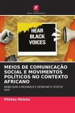 MEIOS DE COMUNICAÇÃO SOCIAL E MOVIMENTOS POLÍTICOS NO CONTEXTO AFRICANO
