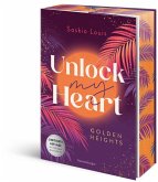 Unlock My Heart. Golden-Heights-Reihe, Band 1 (humorvolle New-Adult-Romance für alle Fans von Stella Tack   Limitierte Auflage mit Farbschnitt)