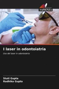 I laser in odontoiatria - Gupta, Stuti;GUPTA, RADHIKA