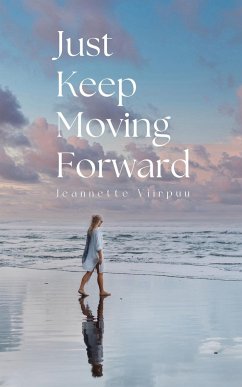 Just Keep Moving Forward - Viirpuu, Jeannette