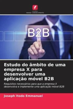 Estudo do âmbito de uma empresa X para desenvolver uma aplicação móvel B2B - Emmanuel, Joseph Itodo