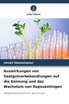 Auswirkungen von Saatgutvorbehandlungen auf die Keimung und das Wachstum von Rapssämlingen - Hosseinpour, Ismail