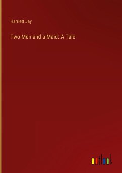 Two Men and a Maid: A Tale