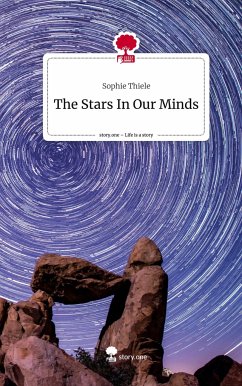 The Stars In Our Minds. Life is a Story - story.one - Thiele, Sophie