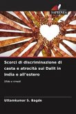 Scorci di discriminazione di casta e atrocità sui Dalit in India e all¿estero