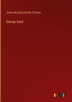 George Sand - Bertha Thomas, Justin McCarthy