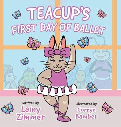 Teacup's First Day of Ballet - Zimmer, Lainy