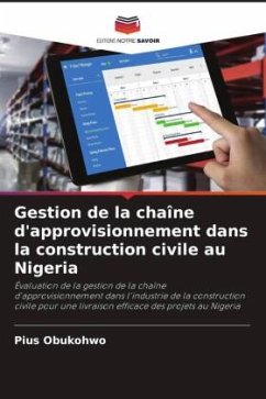 Gestion de la chaîne d'approvisionnement dans la construction civile au Nigeria - Obukohwo, Pius