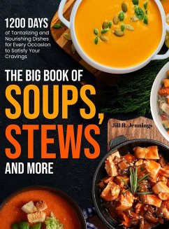 The Big Book of Soups, Stews and More - Jennings, Jill R.