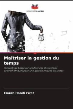 Maîtriser la gestion du temps - Firat, Emrah Hanifi