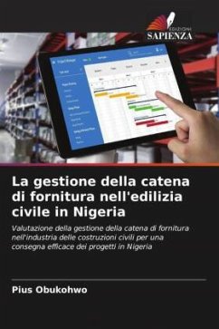 La gestione della catena di fornitura nell'edilizia civile in Nigeria - Obukohwo, Pius