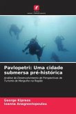 Pavlopetri: Uma cidade submersa pré-histórica
