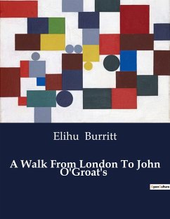 A Walk From London To John O'Groat's - Burritt, Elihu