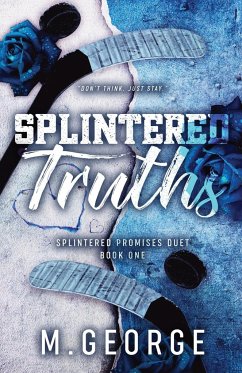 Splintered Truths- Splintered Promises Duet Book One-Discreet Edition - George, M.