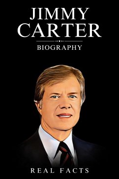Jimmy Carter Biography (eBook, ePUB) - Facts, Real