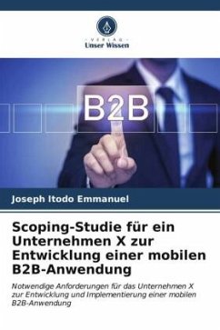 Scoping-Studie für ein Unternehmen X zur Entwicklung einer mobilen B2B-Anwendung - Emmanuel, Joseph Itodo