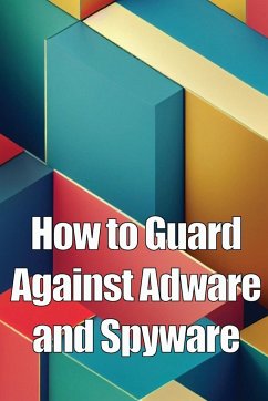 How to Guard Against Adware and Spyware - Noman, Oliver