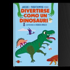 Cover Divertirse como un dinosaurio: Juegos y pasatiempos