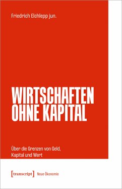 Wirtschaften ohne Kapital (eBook, PDF) - Elchlepp jun., Friedrich