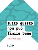 Tutto questo non può finire bene (eBook, ePUB)