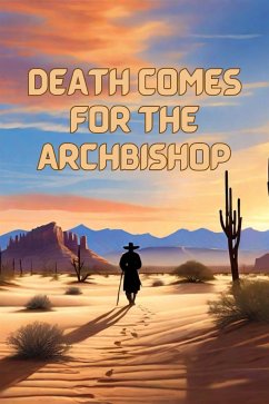 Death Comes For The Archbishop(Illustrated) (eBook, ePUB) - Cather, Willa