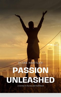 Passion Unleashed (eBook, ePUB) - Hartley, Elias