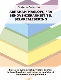 Abraham Maslow, fra behovshierarkiet til selvrealisering (eBook, ePUB) - Calicchio, Stefano