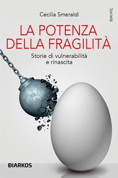 La potenza della fragilità (eBook, ePUB) - Smeraldi, Cecilia