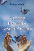 Accetta Perdona Lascia andare (eBook, ePUB)