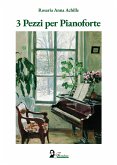 3 Pezzi per Pianoforte (fixed-layout eBook, ePUB)