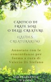 Cantico di Frate Sole o delle Creature (Laudes Creaturarum) - Annotato con le concordanze per forma a cura di Valerio Di Stefano (eBook, ePUB)