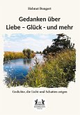 Gedanken über Liebe – Glück - und mehr (eBook, ePUB)