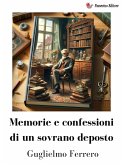 Memorie e confessioni di un sovrano deposto (eBook, ePUB)