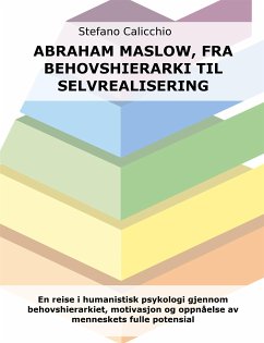 Abraham Maslow, fra behovshierarki til selvrealisering (eBook, ePUB) - Calicchio, Stefano