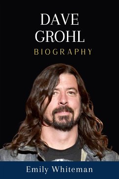 David Grohl Biography (eBook, ePUB) - Whiteman, Emily