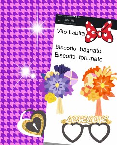 Biscotto bagnato, Biscotto fortunato (eBook, ePUB) - Vito, Labita