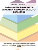 Abraham Maslow, de la ierarhia nevoilor la auto-realizare (eBook, ePUB)