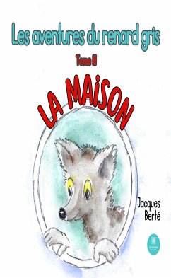 Les aventures du renard gris - Tome 3 (eBook, ePUB) - Berté, Jacques