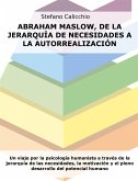 Abraham Maslow, de la jerarquía de necesidades a la autorrealización (eBook, ePUB)