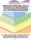 Abraham Maslow, dalla gerarchia dei bisogni all'autorealizzazione (eBook, ePUB)
