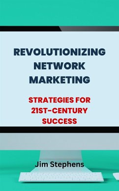 Revolutionizing Network Marketing (eBook, ePUB) - Stephens, Jim