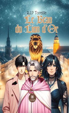 Le beau du lion d’or (eBook, ePUB) - Toreille, R.J.P