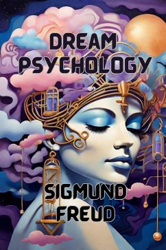 Dream Psychology(Illustrated) (eBook, ePUB) - Freud, Sigmund