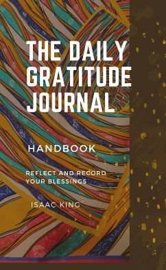 The Daily Gratitude Journal (eBook, ePUB) - Isaac, King