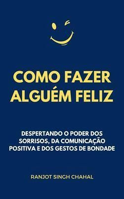 Como Fazer Alguém Feliz (eBook, ePUB)