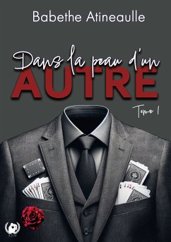 Dans la peau d'un autre - Tome 1 (eBook, ePUB) - Atineaulle, Babethe