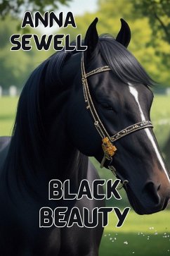 Black Beauty(Illustrated) (eBook, ePUB) - Sewell, Anna